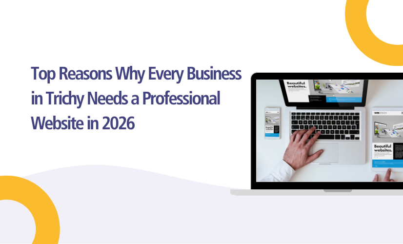 Top Reasons Why Every Business in Trichy Needs a Professional Website in 2026